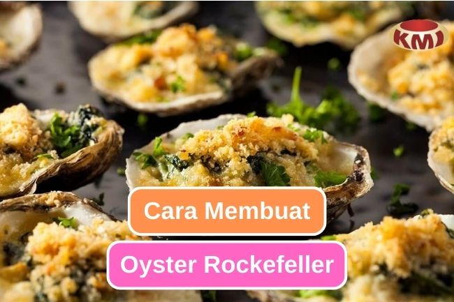 Ide Masakan Tiram: Resep Oyster Rockefeller 
